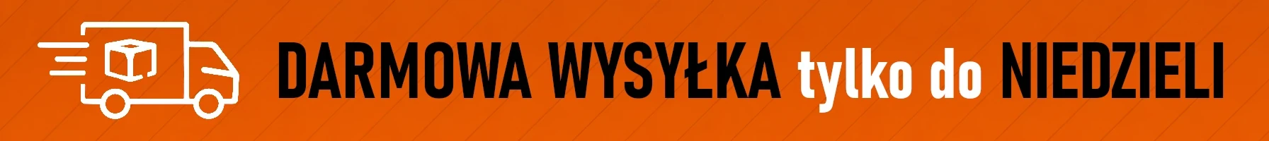 Darmowa wysyłka tylko do niedzieli